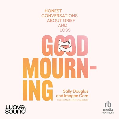 Good Mourning Audiobook by Sally Douglas, Imogen Carn